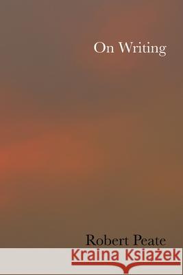 On Writing Robert Peate 9781517097165 Createspace - książka