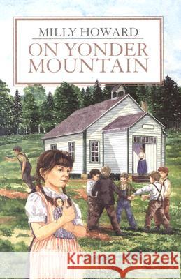 On Yonder Mountain Howard, Milly 9780890844625 BJU Press - książka