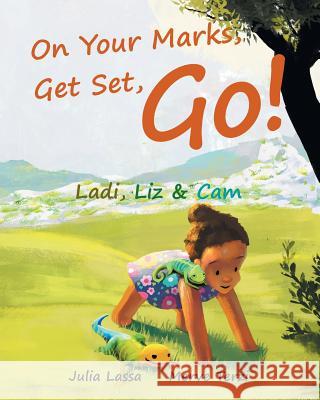 On Your Marks, Get Set, Go!: Ladi, Liz & Cam Lassa, Julia 9780993360305 Bower Maze - książka