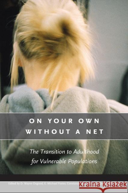 On Your Own Without a Net: The Transition to Adulthood for Vulnerable Populations Osgood, D. Wayne 9780226637846 University of Chicago Press - książka