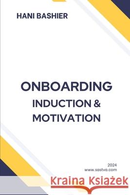 Onboarding: Induction and Motivation Hani Bashier 9789916744185 Tallinn: Hani Bashier - książka