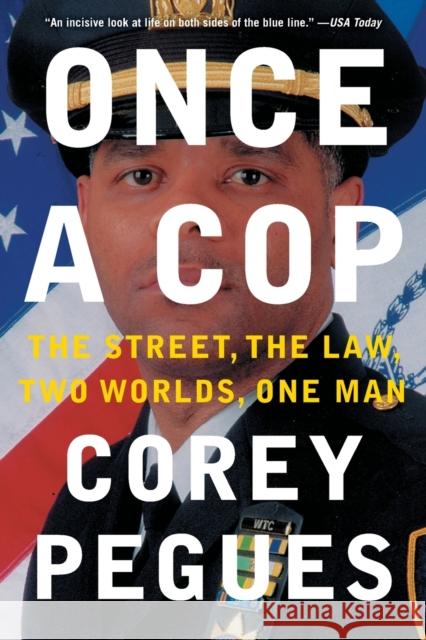 Once a Cop: The Street, the Law, Two Worlds, One Man Corey Pegues 9781501110504 Atria Books - książka