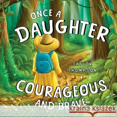 Once a Daughter Courageous and Brave Taylor Thompson 9781838756321 Pegasus Elliot Mackenzie Publishers - książka