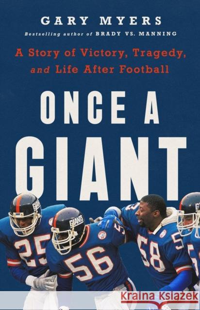 Once a Giant: A Story of Victory, Tragedy, and Life After Football Gary Myers 9781541702394 PublicAffairs,U.S. - książka