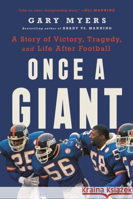 Once a Giant: A Story of Victory, Tragedy, and Life After Football Gary Myers 9781541702400 PublicAffairs,U.S. - książka