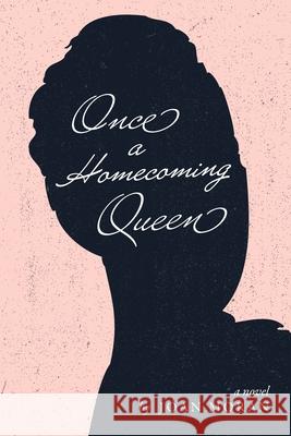Once A Homecoming Queen Joan Moran 9780985437572 Joan Moran - książka
