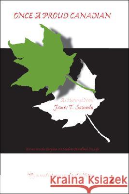 Once A Proud Canadian Sawada, James T. 9781425114237 Trafford Publishing - książka