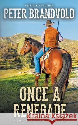 Once A Renegade (A Sheriff Ben Stillman Western) Brandvold, Peter 9781641199070 Wolfpack Publishing LLC - książka