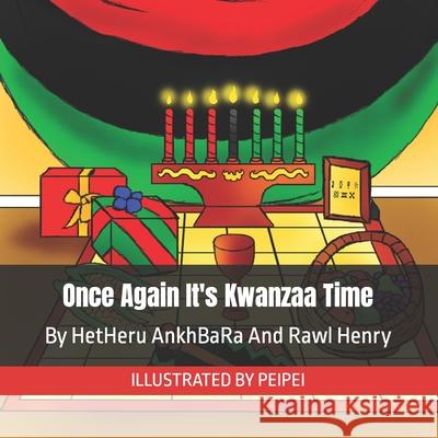 Once Again I'ts Kwanzaa Time Hetheru Ankhbara Peipei                                   Rawl Henry 9781071474006 Independently Published - książka