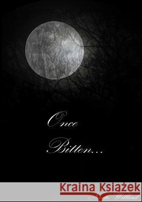 Once Bitten... Miss Nicole Willard 9781326207311 Lulu.com - książka