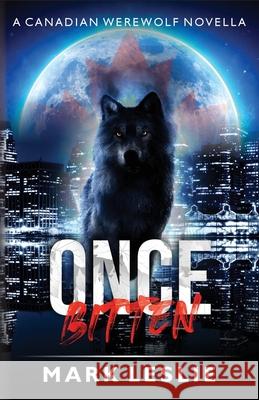 Once Bitten Mark Leslie 9781998331345 Stark Publishing - książka