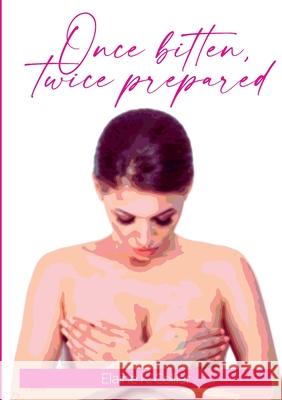 Once Bitten, Twice Prepared Elaine Collier, Journey Written, Julia Poor 9781736738900 Journey Written(r) - książka