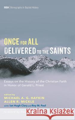 Once for All Delivered to the Saints Michael A G Haykin, Allen R Mickle, Ian Hugh Clary 9781532652257 Pickwick Publications - książka