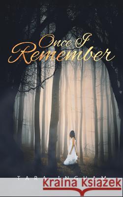 Once I Remember Tara Ingham 9781528912679 Austin Macauley Publishers - książka
