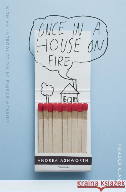 Once in a House on Fire Andrea Ashworth, Eimear McBride (WYLIE) 9781447275121 Pan Macmillan - książka
