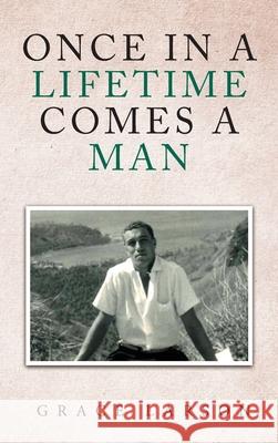 Once in a Lifetime Comes a Man Grace Larson 9781647536015 Urlink Print & Media, LLC - książka