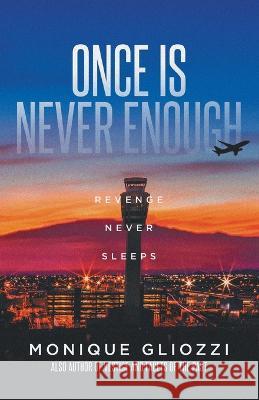 Once Is Never Enough: Revenge Never Sleeps Monique Gliozzi   9780228879206 Tellwell Talent - książka