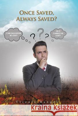 Once Saved, Always Saved? Vicente Rangel 9781506520827 Palibrio - książka