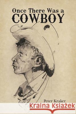 Once There Was a Cowboy Peter Kraker 9781490870748 WestBow Press - książka