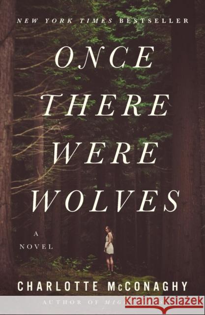 Once There Were Wolves Charlotte McConaghy 9781250244154 Flatiron Books - książka