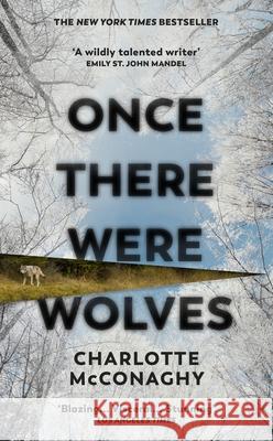 Once There Were Wolves Charlotte McConaghy 9781784744397 Vintage Publishing - książka