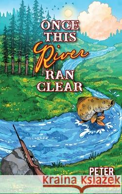 Once This River Ran Clear Peter Martin 9780997229332 Buffalo Commons Press - książka