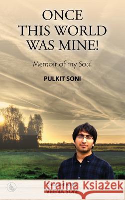 Once This World Was Mine ! Pulkit Soni Veena Soni 9788193078068 White Falcon Publishing - książka