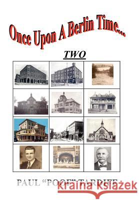 Once Upon A Berlin Time...: Two Tardiff, Paul 9781420867039 Authorhouse - książka