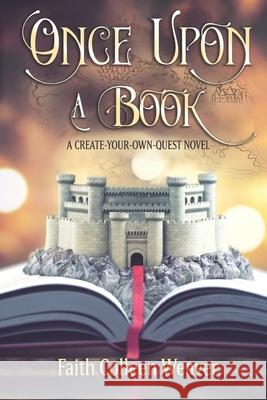 Once Upon a Book: A Choose-Your-Own-Quest Novel Faith Colleen Weaver 9781649490247 Elk Lake Publishing Inc - książka