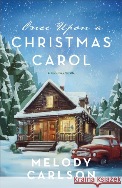 Once Upon a Christmas Carol: A Christmas Novella Melody Carlson 9780800744731 Fleming H. Revell Company - książka