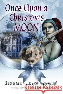 Once Upon a Christmas Moon Christine Young C. L. Kraemer Genie Gabriel 9781979071093 Createspace Independent Publishing Platform - książka