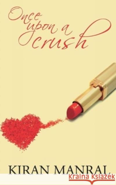 Once Upon a Crush Kiran Manral 9789382473916 Leadstart Publishing Pvt Ltd - książka