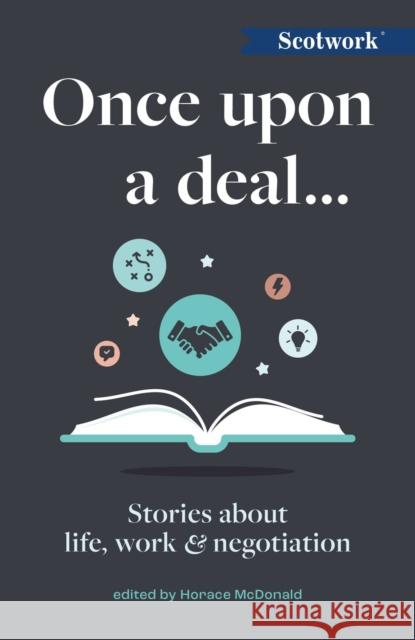 Once Upon a Deal…: Stories about life, work and negotiation  9781788604116 Practical Inspiration Publishing - książka