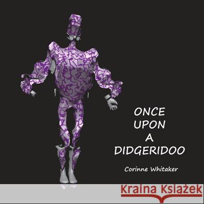 Once Upon a Didgeridoo Corinne Whitaker 9781722446277 Createspace Independent Publishing Platform - książka