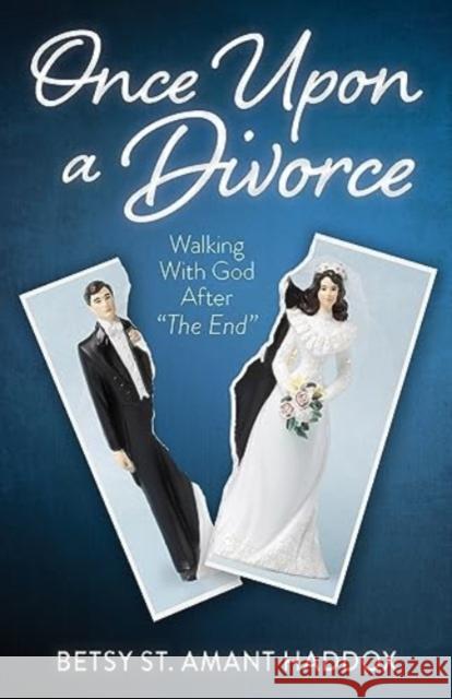 Once Upon a Divorce: Walking with God After the End Betsy S 9780825447983 Kregel Publications - książka