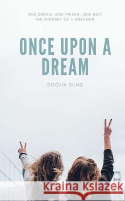 Once Upon a Dream Soojin Sung 9781986008570 Createspace Independent Publishing Platform - książka