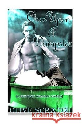 Once Upon A Dumpster Olive Scratch 9781500732240 Createspace Independent Publishing Platform - książka