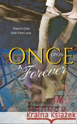 Once Upon A Forever Scott, A. V. 9781518780264 Createspace Independent Publishing Platform - książka
