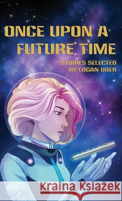 Once Upon a Future Time Deanna Young Logan Uber Erik Peterson 9781943933006 Not Avail - książka