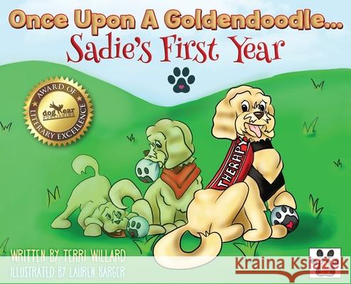 Once Upon A Goldendoodle...Sadie's First Year Terri Willard, Lauren Barger 9781662906992 Gatekeeper Press - książka