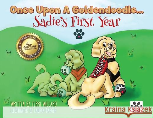 Once Upon A Goldendoodle...Sadie's First Year Terri Willard, Lauren Barger 9781662907005 Gatekeeper Press - książka