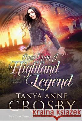 Once Upon a Highland Legend Tanya Anne Crosby 9781947204386 Oliver-Heber Books - książka