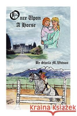 Once Upon a Horse Watson, Sheila M. 9781412076531 Trafford Publishing - książka