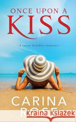 Once Upon a Kiss Carina Rose 9780578763637 Carina Rose - książka