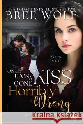 Once Upon a Kiss Gone Horribly Wrong Bree Wolf 9783985362943 Wolf Publishing - książka