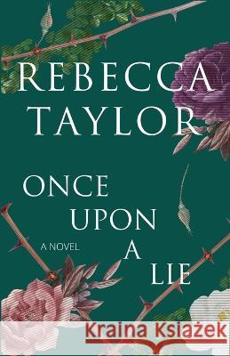 Once Upon a Lie Rebecca Taylor   9780979735363 Ophelia House - książka