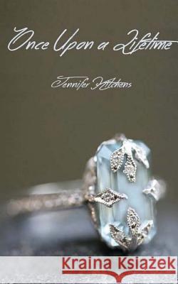 Once Upon a Lifetime Jennifer Kitchens 9781494304720 Createspace - książka