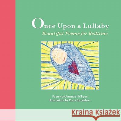 Once Upon a Lullaby Amanda McTigue Jeff Langley Daisy Samuelson 9780984210732 i.e. Ideas Expressed - książka