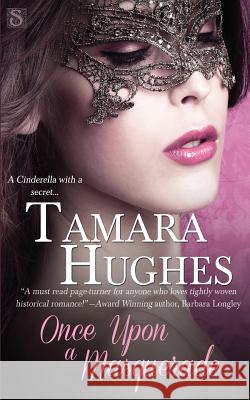 Once Upon a Masquerade Tamara Hughes 9781503386846 Createspace - książka