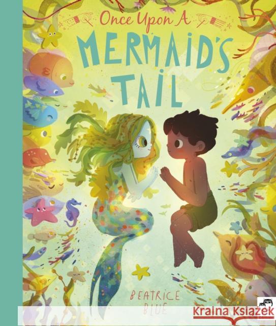 Once Upon a Mermaid's Tail Beatrice Blue 9780711248281 Frances Lincoln Publishers Ltd - książka